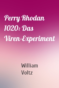 Perry Rhodan 1020: Das Viren-Experiment