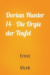 Dorian Hunter 14 - Die Orgie der Teufel