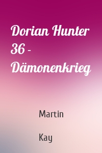 Dorian Hunter 36 - Dämonenkrieg