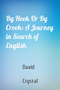 By Hook Or By Crook: A Journey in Search of English