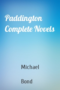 Paddington Complete Novels