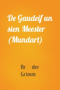 De Gaudeif un sien Meester (Mundart)