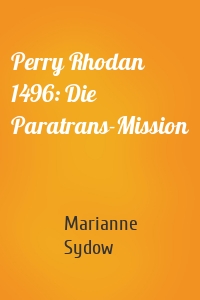 Perry Rhodan 1496: Die Paratrans-Mission