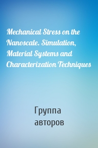 Mechanical Stress on the Nanoscale. Simulation, Material Systems and Characterization Techniques