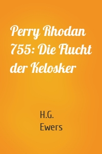 Perry Rhodan 755: Die Flucht der Kelosker