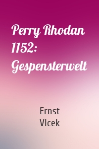 Perry Rhodan 1152: Gespensterwelt