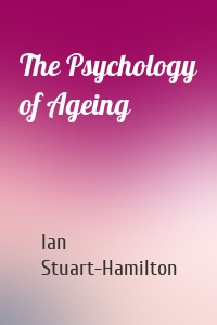 The Psychology of Ageing