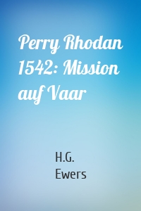 Perry Rhodan 1542: Mission auf Vaar