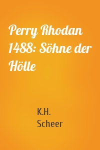 Perry Rhodan 1488: Söhne der Hölle