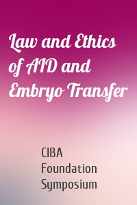 Law and Ethics of AID and Embryo Transfer