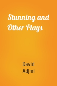 Stunning and Other Plays