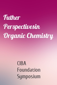 Futher Perspectivesin Organic Chemistry