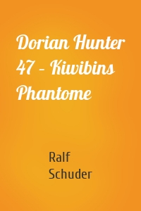 Dorian Hunter 47 – Kiwibins Phantome