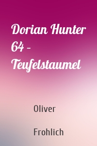 Dorian Hunter 64 – Teufelstaumel