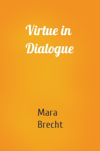 Virtue in Dialogue