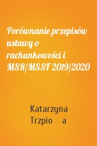 Porównanie przepisów ustawy o rachunkowości i MSR/MSSF 2019/2020