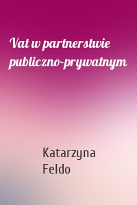 Vat w partnerstwie publiczno-prywatnym