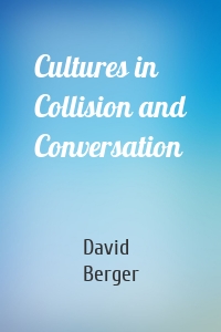 Cultures in Collision and Conversation
