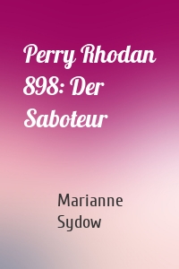 Perry Rhodan 898: Der Saboteur