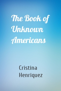 The Book of Unknown Americans