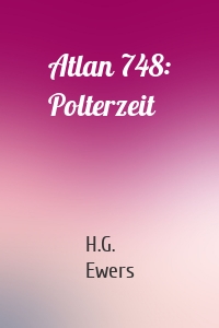 Atlan 748: Polterzeit