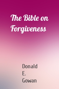 The Bible on Forgiveness