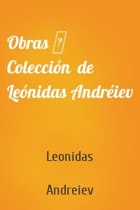Obras ─ Colección  de Leónidas Andréiev