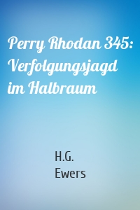 Perry Rhodan 345: Verfolgungsjagd im Halbraum