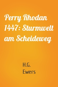 Perry Rhodan 1447: Sturmwelt am Scheideweg
