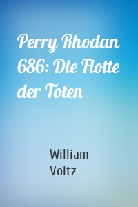 Perry Rhodan 686: Die Flotte der Toten