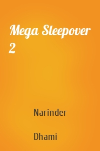 Mega Sleepover 2
