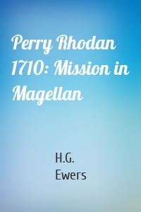 Perry Rhodan 1710: Mission in Magellan
