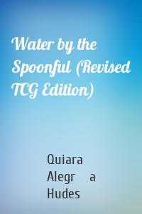 Water by the Spoonful (Revised TCG Edition)