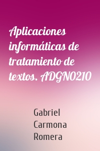 Aplicaciones informáticas de tratamiento de textos. ADGN0210