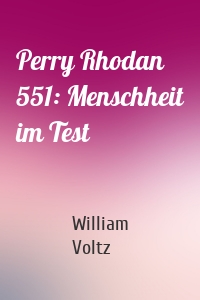Perry Rhodan 551: Menschheit im Test