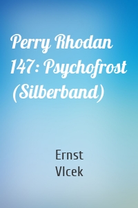 Perry Rhodan 147: Psychofrost (Silberband)