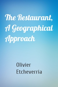 The Restaurant, A Geographical Approach