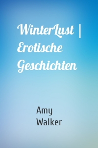 WinterLust | Erotische Geschichten