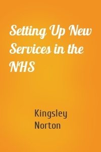 Setting Up New Services in the NHS