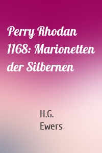 Perry Rhodan 1168: Marionetten der Silbernen