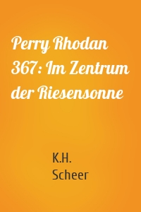 Perry Rhodan 367: Im Zentrum der Riesensonne