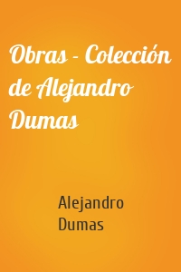Obras - Colección de Alejandro Dumas