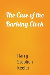 The Case of the Barking Clock
