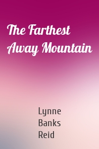 The Farthest Away Mountain