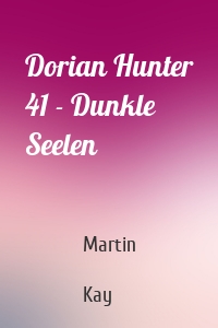 Dorian Hunter 41 - Dunkle Seelen