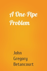 A One-Pipe Problem