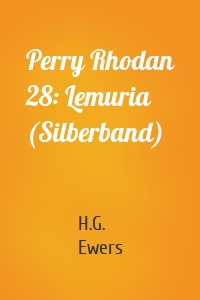 Perry Rhodan 28: Lemuria (Silberband)