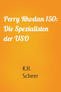 Perry Rhodan 150: Die Spezialisten der USO