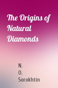 The Origins of Natural Diamonds