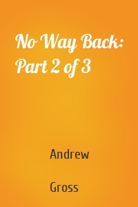 No Way Back: Part 2 of 3
